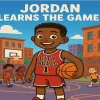 JORDAN LEARNS THE GAME - JC Books